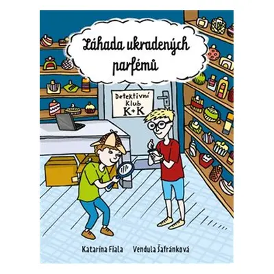 Detektivní klub K+K. Záhada ukradených parfémů - Katarína Fiala Janigová