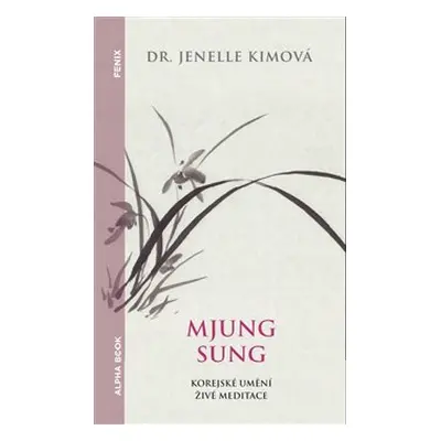 Mjung Sung: korejské umění živé meditace - Jenelle Kimová