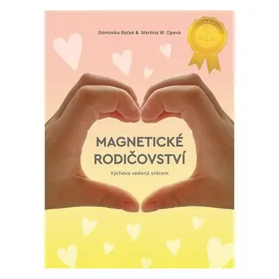 Magnetické rodičovství - Dominika Boček, Martina W. Opava