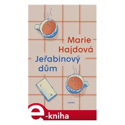 Jeřabinový dům - Marie Hajdová