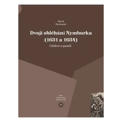 Dvojí obléhání Nymburka (1631 a 1634) - Marek Ďurčanský