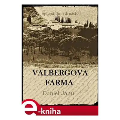 Valbergova farma - Daniel Janů