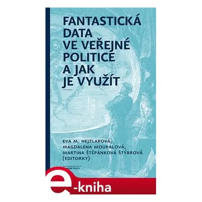 Fantastická data ve veřejné politice a jak je využít