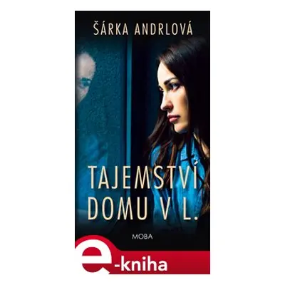 Tajemství domu v L. - Šárka Andrlová