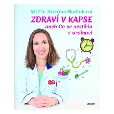 Zdraví v kapse aneb Co se nestihlo v ordinaci - Kristina Skulínková