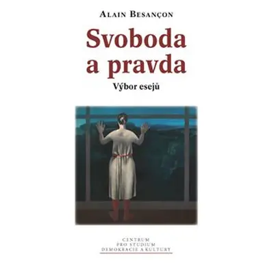 Svoboda a pravda - Alain Besancon