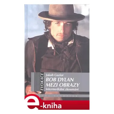 Bob Dylan mezi obrazy - Jakub Guziur