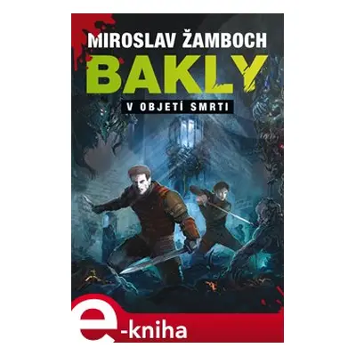 Bakly – V objetí smrti - Miroslav Žamboch