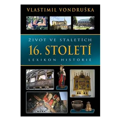 Život ve staletích – 16. století - Vlastimil Vondruška