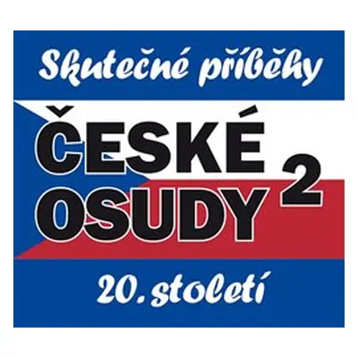 České osudy 20. století 2