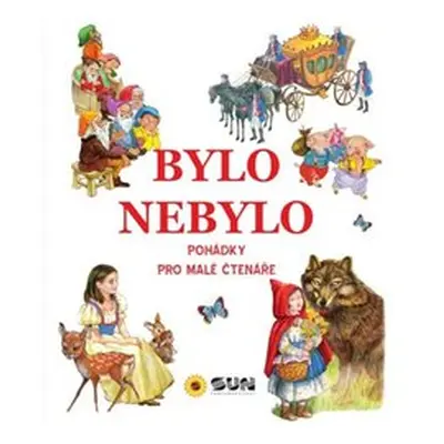 Bylo nebylo - pohádky pro malé čtenáře