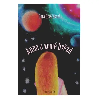 Anna a země hvězd - Dora Droščáková