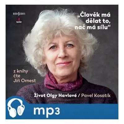 Člověk má dělat to, nač má sílu, mp3 - Pavel Kosatík