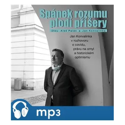 Spánek rozumu plodí příšery, mp3 - Jan Konvalinka, Aleš Palán