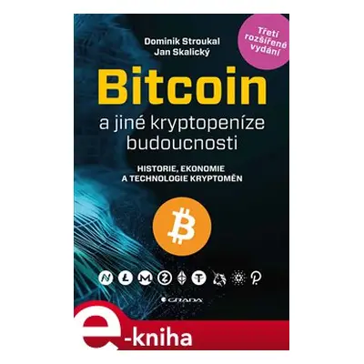 Bitcoin a jiné kryptopeníze budoucnosti - Dominik Stroukal, Jan Skalický