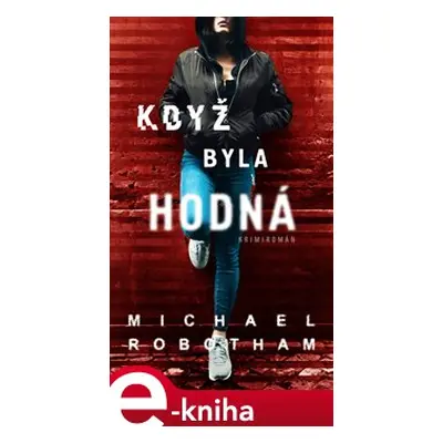 Když byla hodná - Michael Robotham