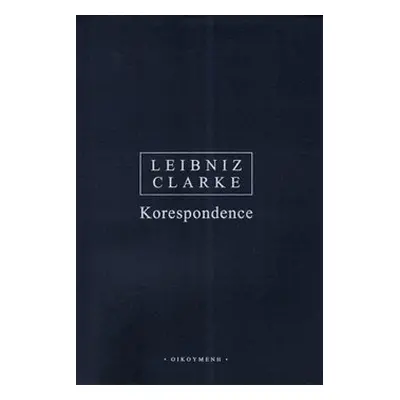 Korespondence - Gottfried Wilhelm Leibniz, Stephen Clarke