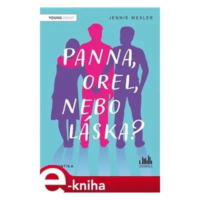 Panna, orel, nebo láska? - Jennie Wexlerová