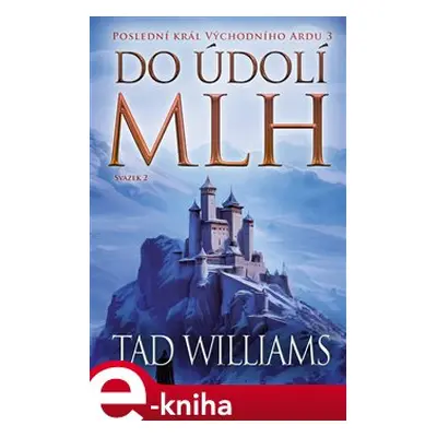 Do údolí mlh - 2. svazek - Tad Williams