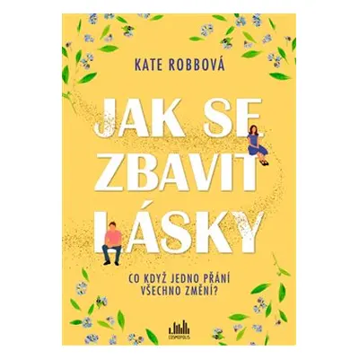 Jak se zbavit lásky - Kate Robbová