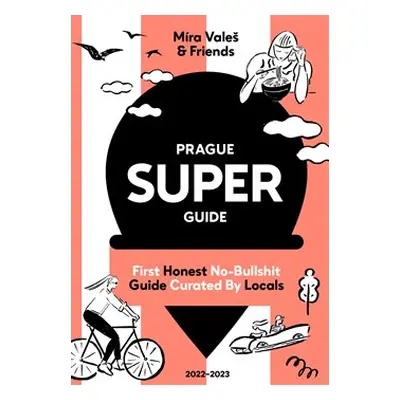 Prague Superguide Edition No. 6 - Miroslav Valeš, kol.