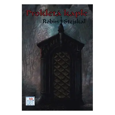 Prokletá kaple - Robin Stejskal