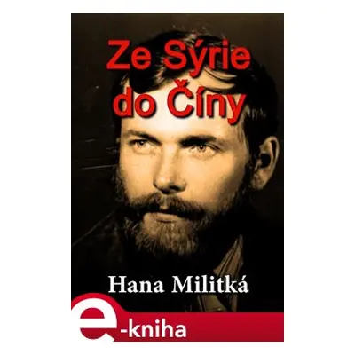 Ze Sýrie do Číny - Hana Militká