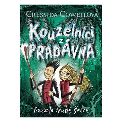 Kouzelníci z pradávna 2 : Kouzlo druhé šance - Cressida Cowellová