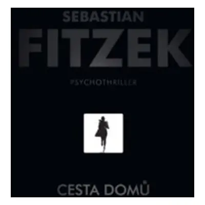 Cesta domů – Psychothriller - Sebastian Fitzek