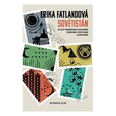 Sovětistán - Erika Fatland