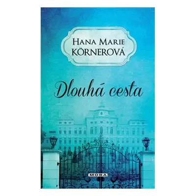 Dlouhá cesta - Hana Marie Körnerová