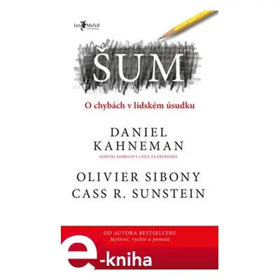 Šum - Cass R. Sunstein, Olivier Sibony, Daniel Kahneman