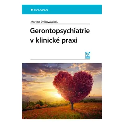 Gerontopsychiatrie v klinické praxi - Zvěřová Martina