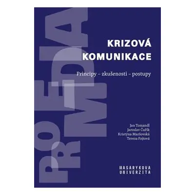 Krizová komunikace - Jaroslav Čuřík, Jan Tomandl, Kristýna Maršovská, Tereza Fojtová