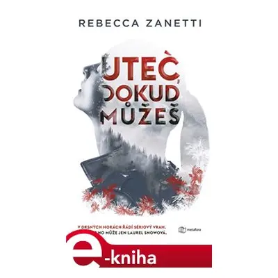 Uteč, dokud můžeš - Rebecca Zanetti