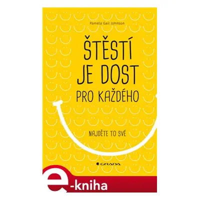 Štěstí je dost pro každého - Pamela Gail Johnson