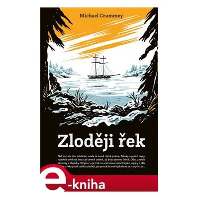 Zloději řek - Michael Crummey