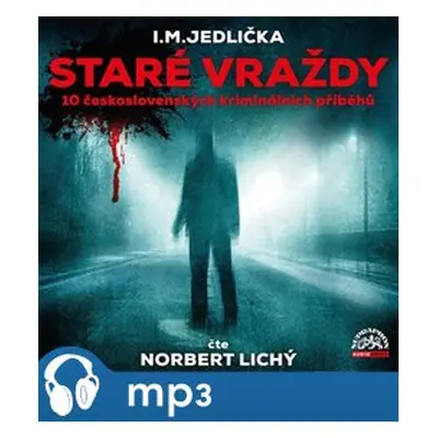 Jedlička: Staré vraždy (10 československých kriminálních příběhů), mp3