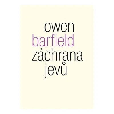 Záchrana jevů - Owen Barfield