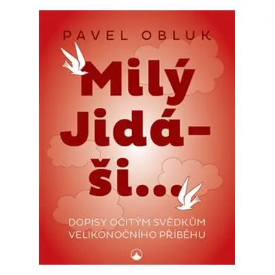 Milý Jidáši... - Pavel Obluk