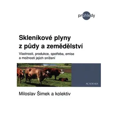 Skleníkové plyny ze zemědělství a lesnictví - Miloslav Šimek, kolektiv autorů