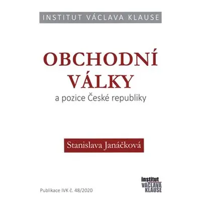 Obchodní války a pozice ČR - Stanislava Janáčková