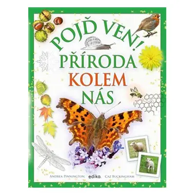 Pojď ven! Příroda kolem nás - Andrea Pinnington, Caz Buckingham