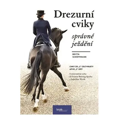 Drezurní cviky - správné ježdění - Britta Shöffmann