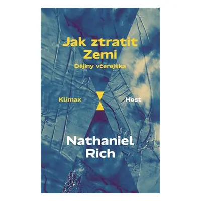 Jak ztratit Zemi - Nathaniel Rich