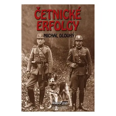 Četnické erfolgy - Michal Dlouhý