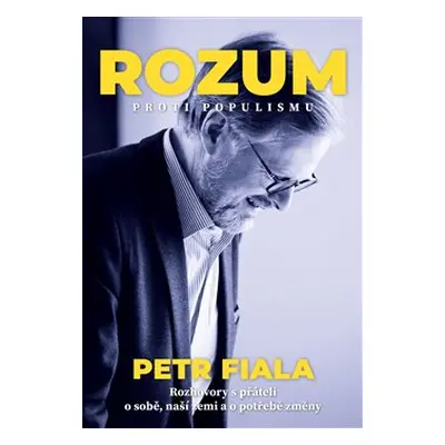 Rozum proti populismu - Petr Fiala