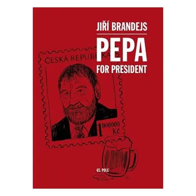 Pepa For President - Jiří Brandejs