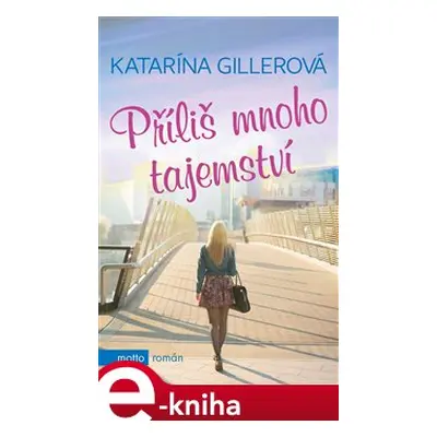 Příliš mnoho tajemství - Katarína Gillerová