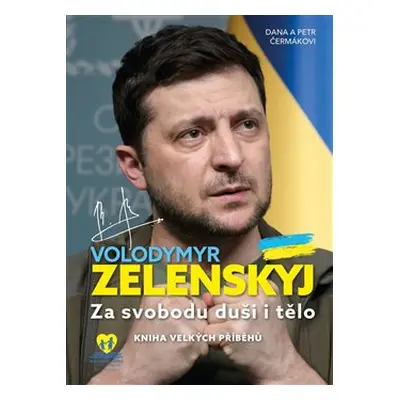 Volodymyr Zelenskyj - Za svobodu duši i tělo - Petr Čermák, Dana Čermáková